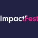 The 8th edition of ImpactFest will unite impact makers worldwide
